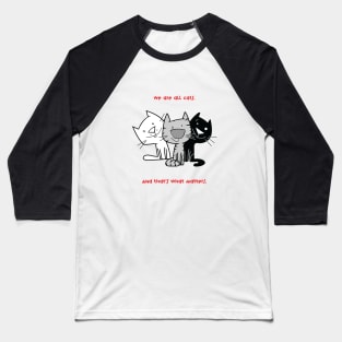 We are all cats Baseball T-Shirt